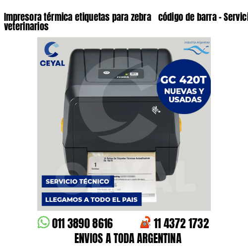 Impresora térmica etiquetas para zebra  código de barra – Servicios veterinarios
